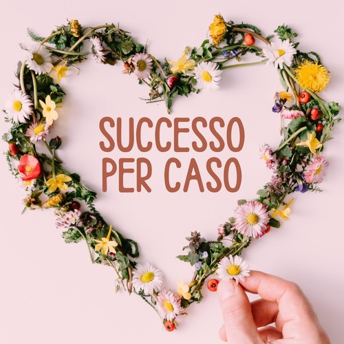 Successo Per Caso