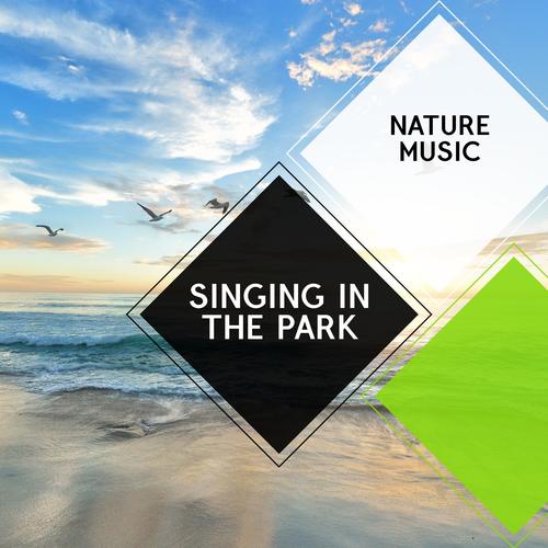 Singing in the Park - Nature Music