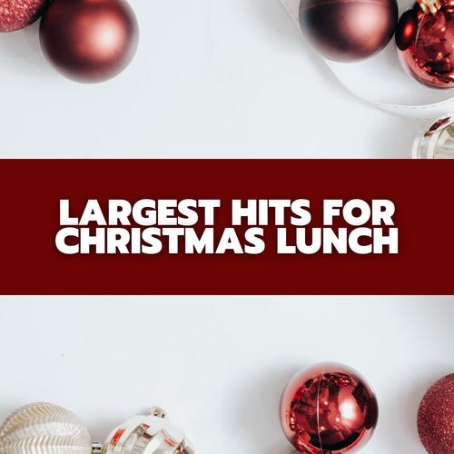 Largest Hits for Christmas Lunch