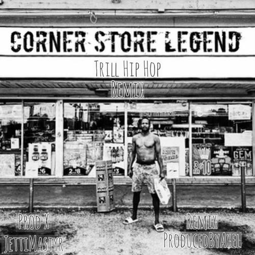 Corner Store Legend (Trill Hip Hop Remix) [Explicit]