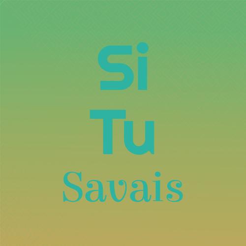 Si tu savais