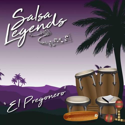 Salsa Legends / El Pregonero