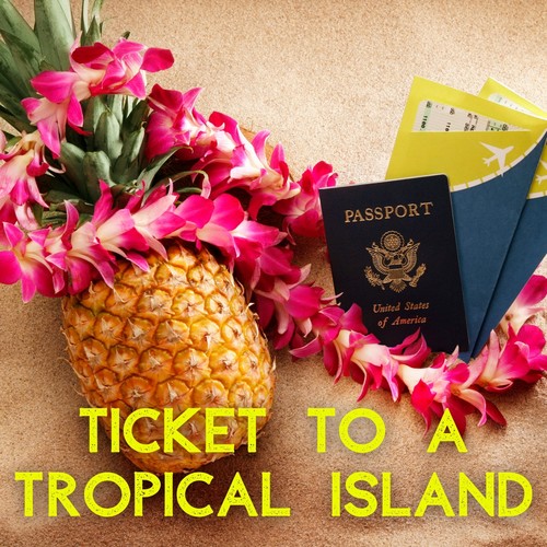 Ticket to a Tropical Island