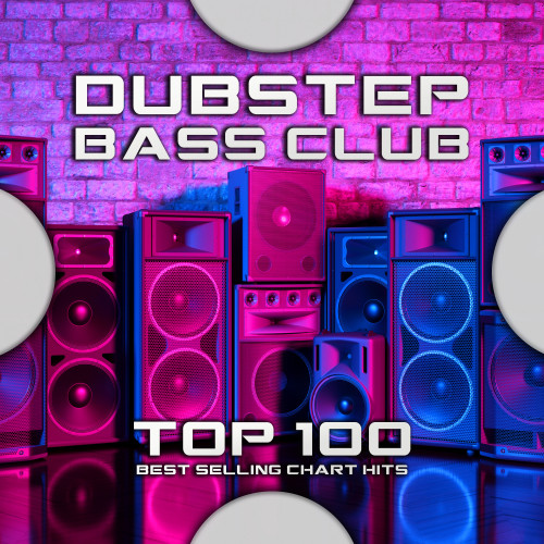 Dubstep Bass Club Top 100 Best Selling Chart Hits