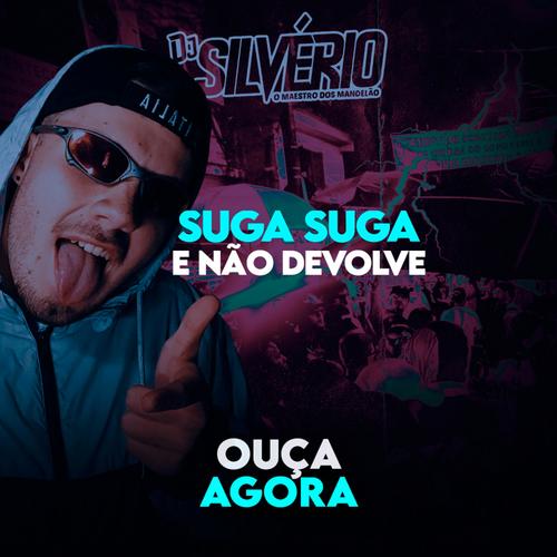 Suga Suga e Não Devolve - Mc's Buraga, Sapinha e M10 (Explicit)