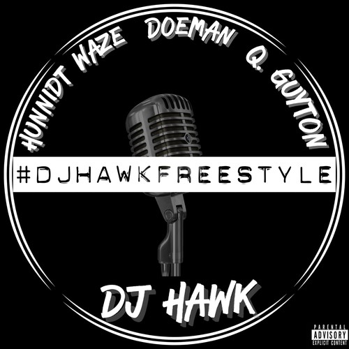 #DJHawkFreestyle (feat. Hunnidt Waze, Doeman & Q. Guyton) [Explicit]