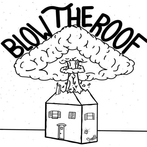 Blow The Roof (Explicit)