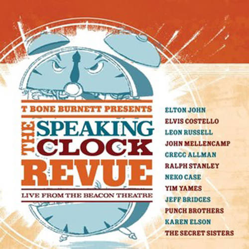 T Bone Burnett Presents The Speaking Clock Revue (Live from the Beacon Theatre)