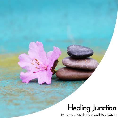 Healing Junction - Music For Meditation And Relaxation