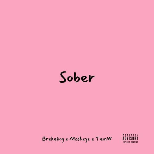 Sober (feat. Maskxyz & TemW) [Explicit]