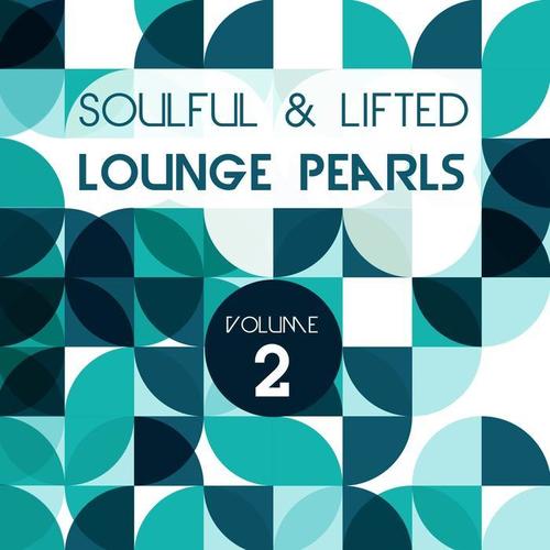 Soulful and Lifted Lounge Pearls, Vol. 2 (A Great Collection of Groovy Lounge Traxx)