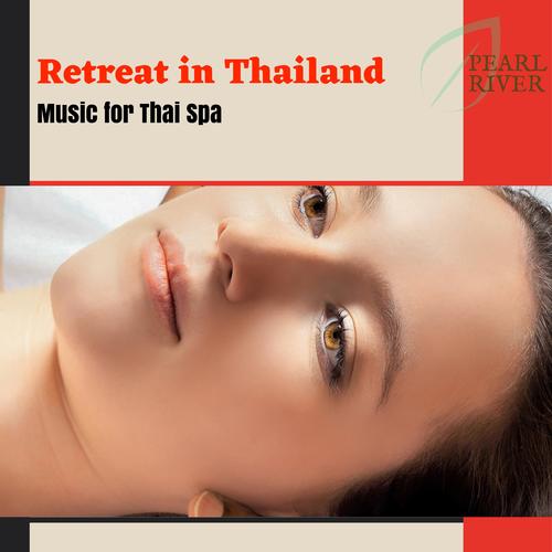 Retreat In Thailand - Music For Thai Spa