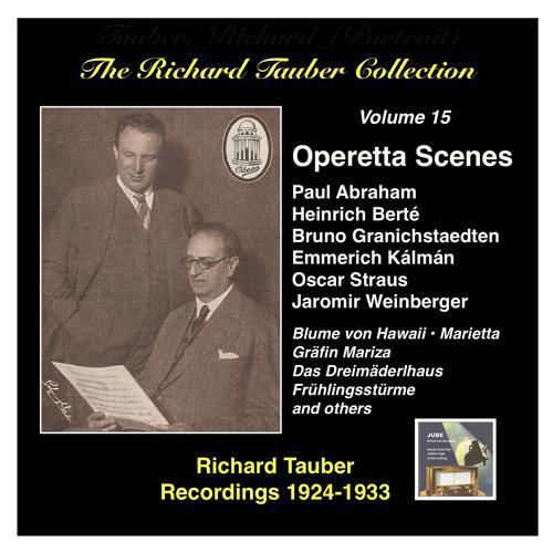 RICHARD TAUBER COLLECTION (THE) , Vol. 15: Operetta Scenes (1924-1933)