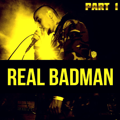 Real Badman, Vol. 1