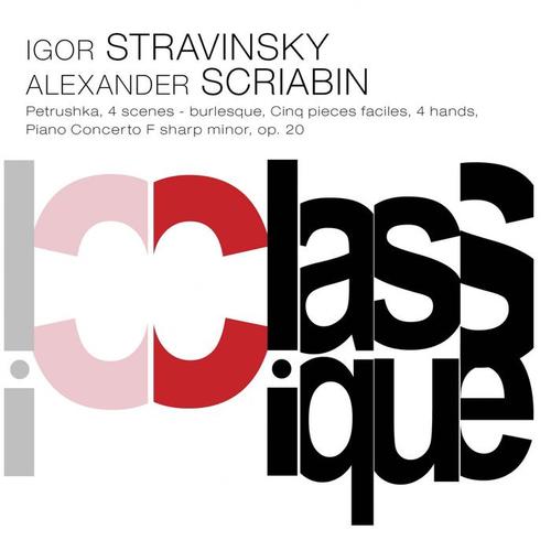 Stravinsky: Petruska, 5 Easy Pieces - Scriabin: Piano Concerto, Op. 20