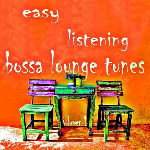 Easy Listening Bossa Lounge Tunes, Vol. 1 (Brazil Jazz and Chill House Selection)