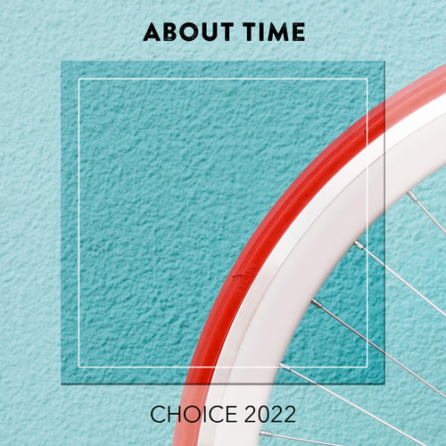 About Time CHOICE 2022