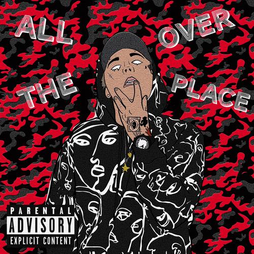 All Over The Place (Explicit)