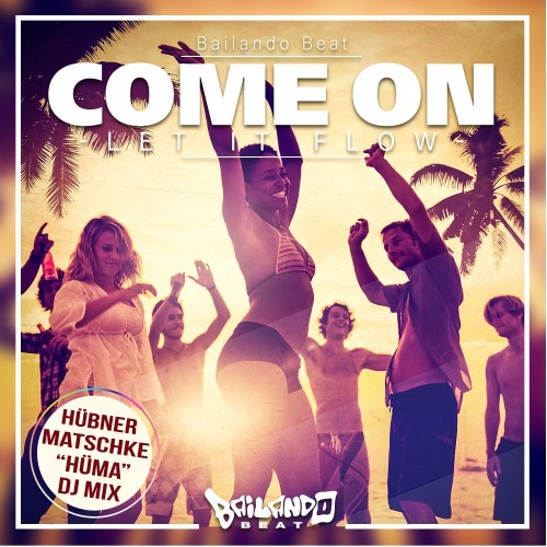 Come On (Let It Flow) [Hüma DJ Mix]