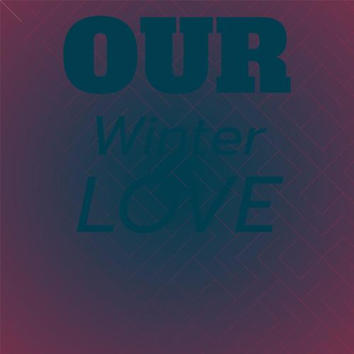 Our Winter Love