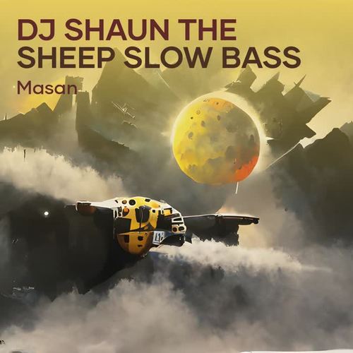 Dj Shaun the Sheep Slow Bass