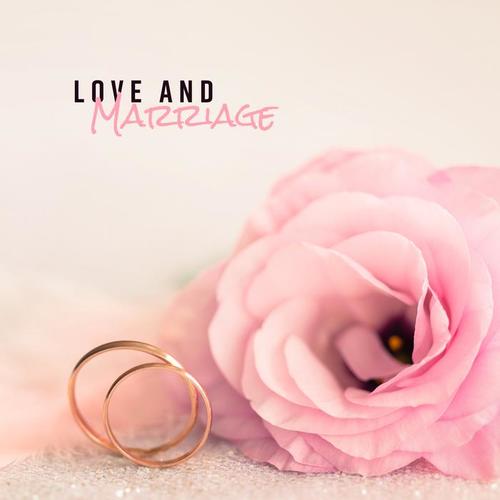 Love and Marriage: Romantic Background Jazz for Couples in Love and Marriages, for Wedding Anniversary, a Romantic Date for Two or a Romantic Evening with a Loved One