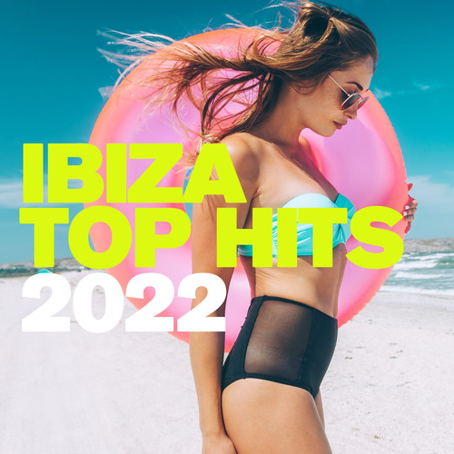 Ibiza Top Hits 2022 (Explicit)