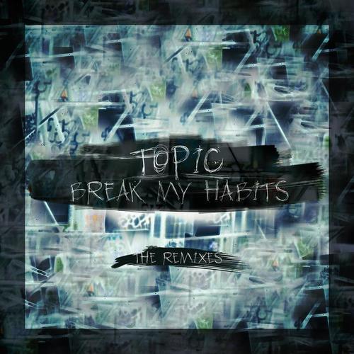 Break My Habits (The Remixes)