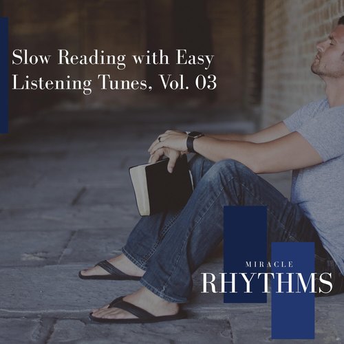 Slow Reading with Easy Listening Tunes, Vol. 03