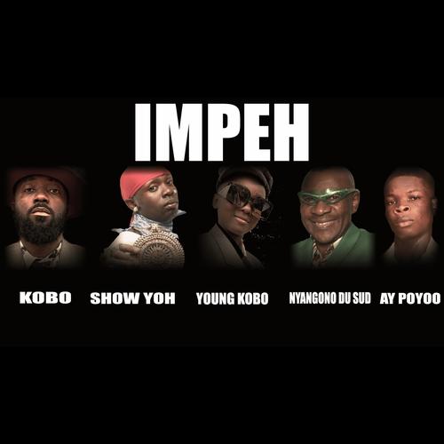 Impeh (feat. Nyangono, Kobo, Ay poyoo & Showyoh)