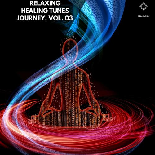 Relaxing Healing Tunes Journey, Vol. 03