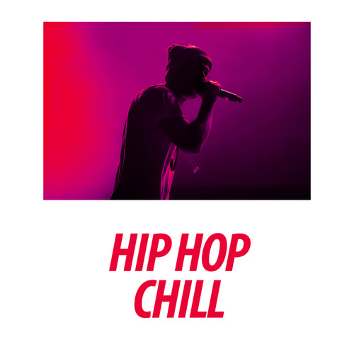 Hip Hop Chill (Explicit)