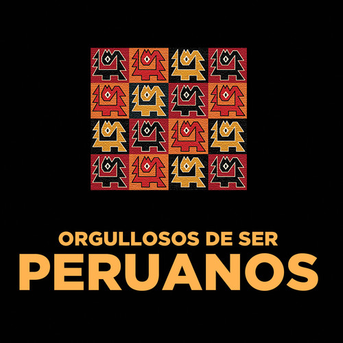 Orgullosos De Ser Peruanos