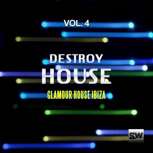 Destroy House, Vol. 4 (Glamour House Ibiza)