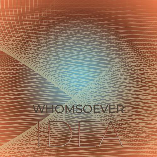 Whomsoever Idea