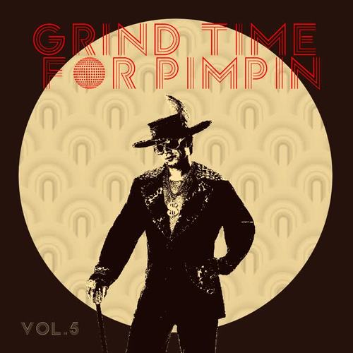 Grind Time For Pimpin,Vol.5