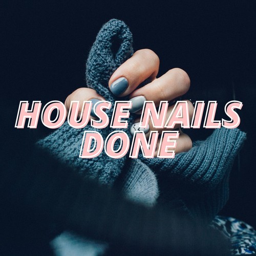 House Nails Done