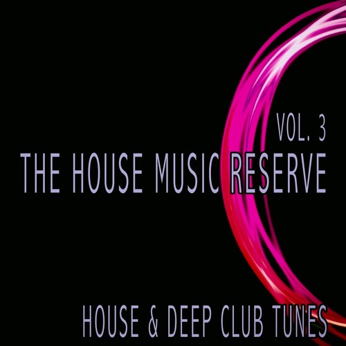 The House Music Reserve, Vol. 3