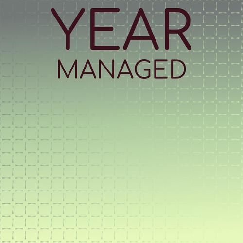 Year Managed