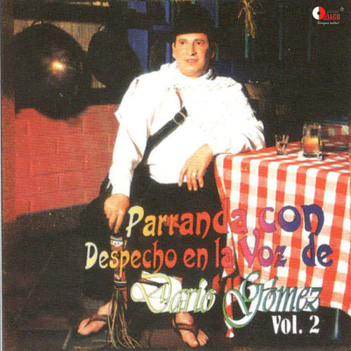 Parranda Con Despecho en la Voz de Darío Gómez Vol.2