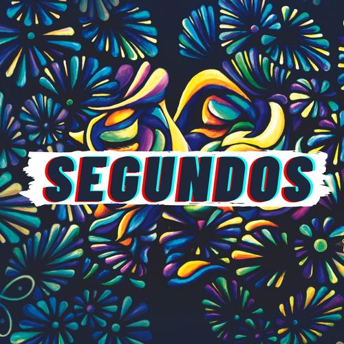 Segundos (Explicit)