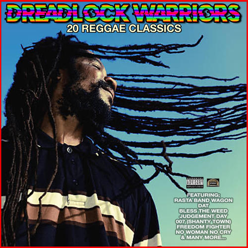 Dreadlock Warriors 20 Reggae Classics (Explicit)