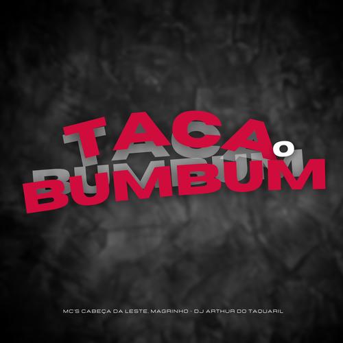 Taca o Bumbum (feat. Mc Magrinho) [Dj Arthur do Taquaril Remix] [Explicit]