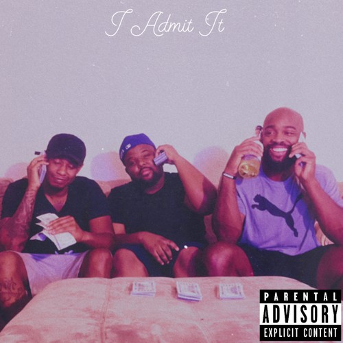 I Admit It (feat. Teddy B & Nat Turnup) [Explicit]