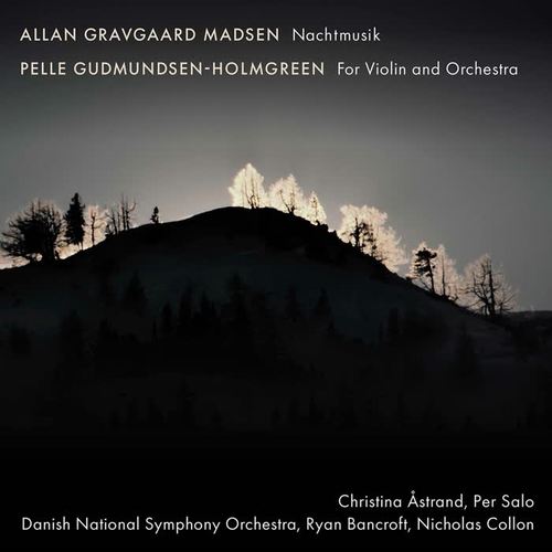 Allan Gravgaard Madsen: Nachtmusik - Gudmundsen-Holmgreen: For Violin & Orchestra