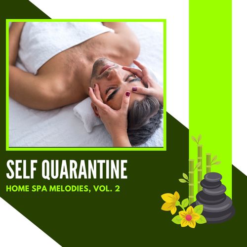 Self Quarantine - Home Spa Melodies, Vol. 2