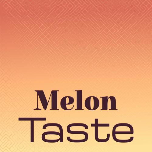 Melon Taste