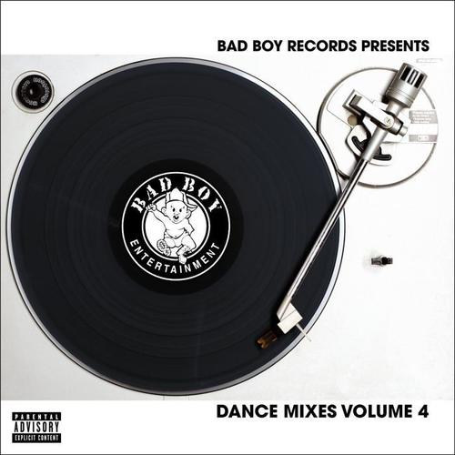 Bad Boy Dance Mixes Volume 4 (Explicit)