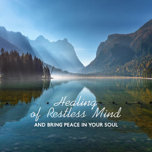 Healing of Restless Mind and Bring Peace in Your Soul