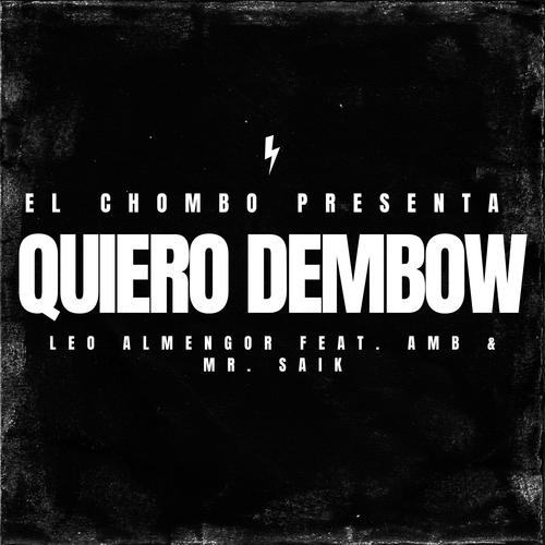 Quiero Dembow (feat. AMB, Mr. Saik & El Chombo)